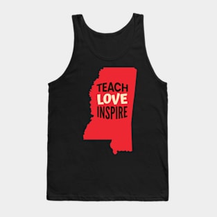 Mississippi Teacher Teach Love Inspire Tank Top